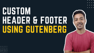 custom-header-footer-gutenberg
